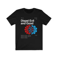 Dispel Evil and Good